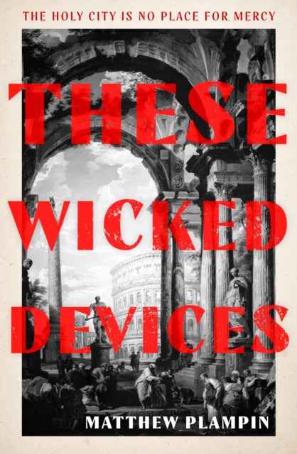 These Wicked Devices by Matthew Plampin 9780008163662