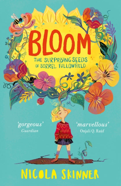 Bloom : The Surprising Seeds of Sorrel Fallowfield by Nicola Skinner 9780008297404