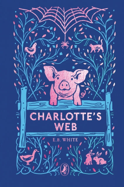 Charlotte's Web : 70th Anniversary Edition by E.B. White 9780241568811