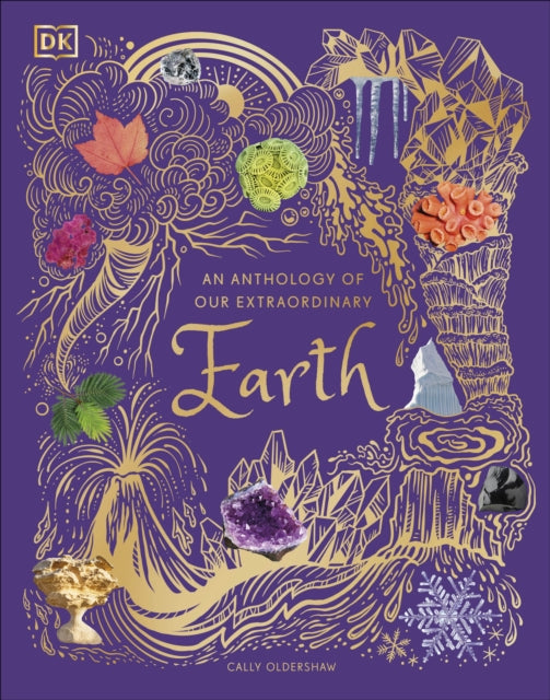 An Anthology of Our Extraordinary Earth by Cally Oldershaw 9780241585375
