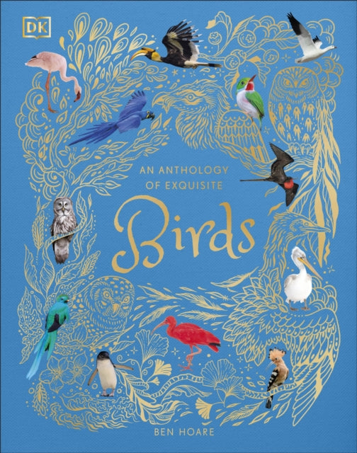 An Anthology of Exquisite Birds by Ben Hoare 9780241674963