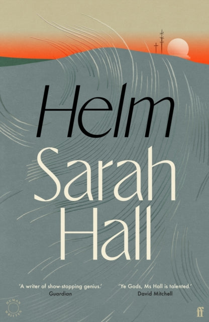 Helm : 'Incandescently good.' Sarah Perry by Sarah Hall 9780571383559