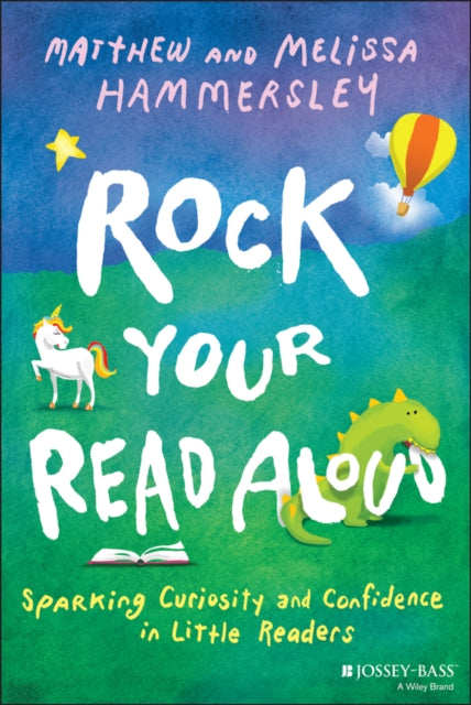 Rock Your Read Aloud : Sparking Curiosity and Confidence in Little Readers by Matthew Hammersley 9781394197262
