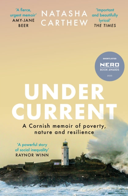 Undercurrent : A Cornish memoir of poverty and resilience, shortlisted for the Nero Book Awards 2023 by Natasha Carthew 9781399706513