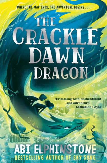 The Crackledawn Dragon : Volume 3 by Abi Elphinstone 9781471173707