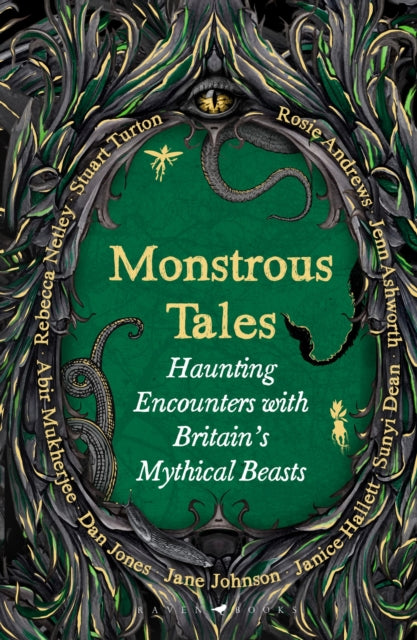 Monstrous Tales : Haunting encounters with Britain's mythical beasts by Rosie Andrews 9781526692320