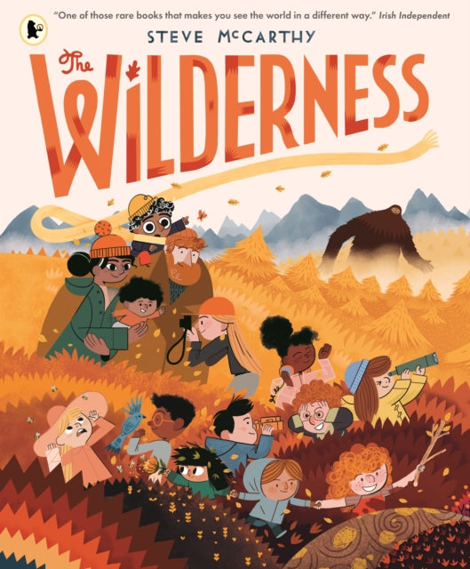 The Wilderness : An award-winning and stunningly illustrated book for brave explorers aged 3-7 about nature and the great outdoors and all its wonders and mysteries waiting to be discovered! by Steve McCarthy 9781529515084