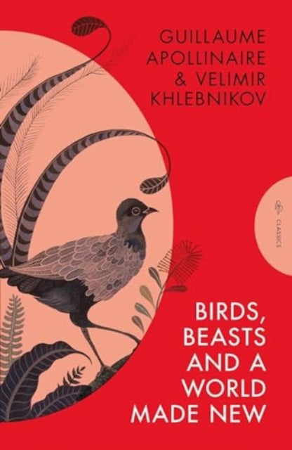 Birds, Beasts and a World Made New by Velimir Khlebnikov 9781782279921