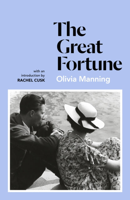 The Great Fortune : The Balkan Trilogy 1 by Olivia Manning 9781786091130