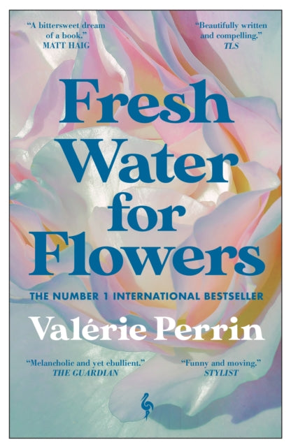 Fresh Water for Flowers : OVER 1 MILLION COPIES SOLD by Valerie Perrin 9781787703117
