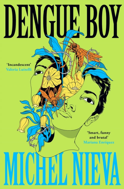 Dengue Boy : 'Smart, funny and brutal' Mariana Enriquez by Michel Nieva 9781805220589
