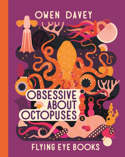 Obsessive About Octopuses by Owen Davey 9781838741549