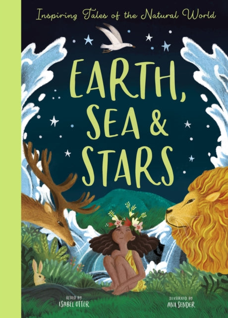 Earth, Sea and Stars : Inspiring Tales of the Natural World by Isabel Otter 9781838913953