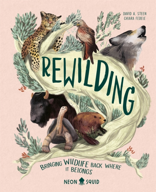 Rewilding : Bringing Wildlife Back Where It Belongs by David A. Steen 9781838992033