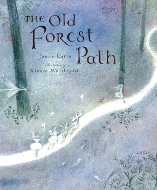 The Old Forest Path by Jamie Catto 9781857144963