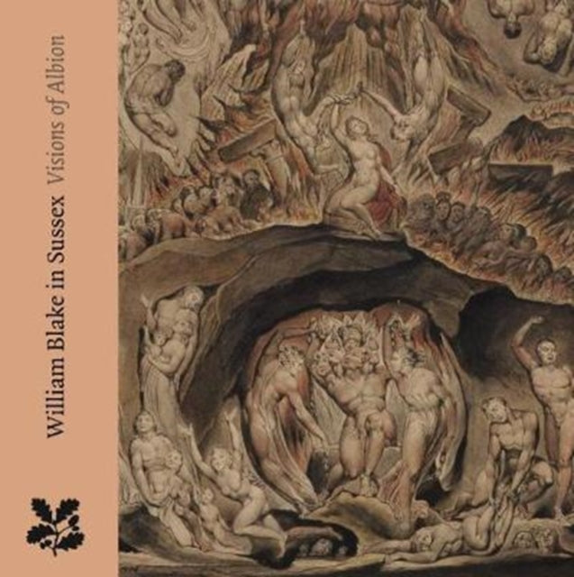 William Blake in Sussex : Visions of Albion by Andrew Loukes 9781911300298