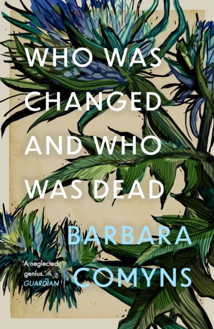 Who Was Changed and Who Was Dead by Barbara Comyns 9781911547846