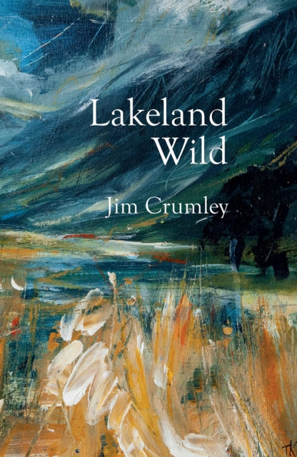 Lakeland Wild by Jim Crumley 9781913393212