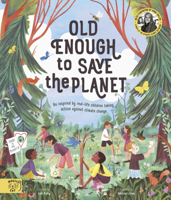 Old Enough to Save the Planet : With a foreword from the leaders of the School Strike for Climate Change by Loll Kirby 9781913520175