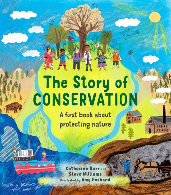 The Story of Conservation : A first book about protecting nature by Catherine Barr 9780711278035