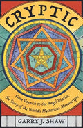 Cryptic : From Voynich to the Angel Diaries, the Story of the World's Mysterious Manuscripts - book cover
