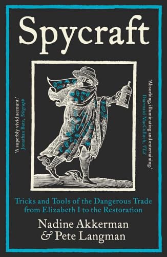 Spycraft : Tricks and Tools of the Dangerous Trade from Elizabeth I to the Restoration - book cover