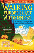 Walking Europe's Last Wilderness : A Journey through the Carpathian Mountains - book cover