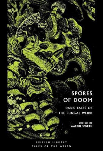 Spores of Doom : Dank Tales of the Fungal Weird - book cover
