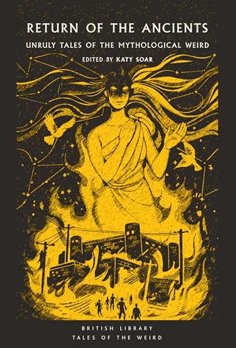 Return of the Ancients : Unruly Tales of the Mythological Weird - book cover