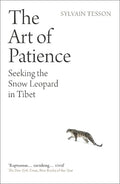 The Art of Patience : Seeking the Snow Leopard in Tibet - book cover