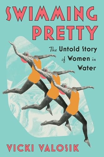 Swimming Pretty : The Untold Story of Women in Water - book cover