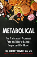 Metabolical : The truth about processed food and how it poisons people and the planet - book cover