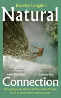 Natural Connection : What indigenous wisdom and marginalised people teach us about environmental action - book cover