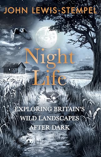 Night Life : Walking Britain's wild landscapes after dark - book cover
