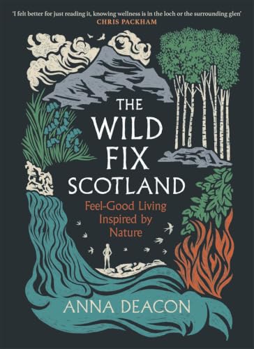 The Wild Fix Scotland : Feel-good living inspired by nature - book cover
