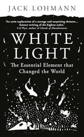 White Light : The Essential Element that Changed the World - book cover