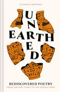 Unearthed : Lost, broken, forgotten, rediscovered: poetry across 35 centuries - book cover
