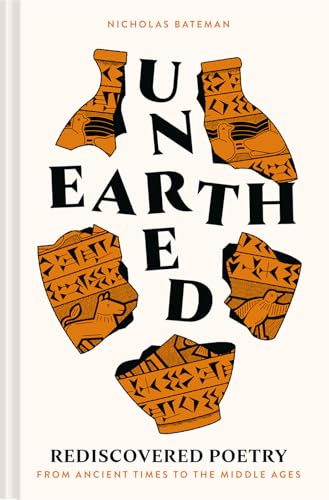 Unearthed : Lost, broken, forgotten, rediscovered: poetry across 35 centuries - book cover