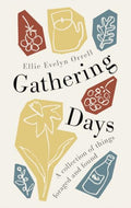 Gathering Days : A collection of things foraged and found - book cover
