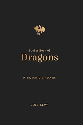The Pocket Book of Dragons : Myth, Magic and Meaning - book cover