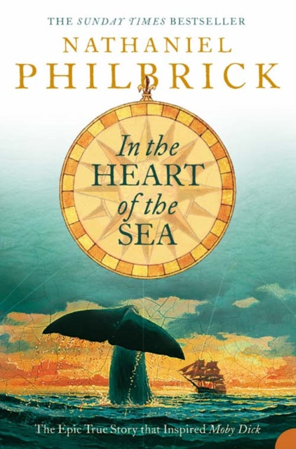 In the Heart of the Sea : The Epic True Story That Inspired `Moby Dick' by Nathaniel Philbrick 9780006531203