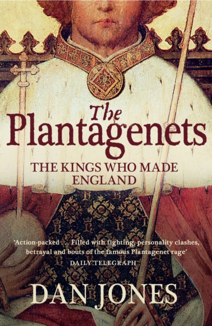 The Plantagenets : The Kings Who Made England by Dan Jones 9780007213948