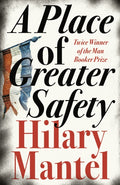 A Place of Greater Safety by Hilary Mantel 9780007250554