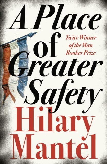 A Place of Greater Safety by Hilary Mantel 9780007250554