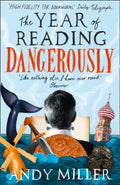The Year of Reading Dangerously : How Fifty Great Books Saved My Life by Andy Miller 9780007255764