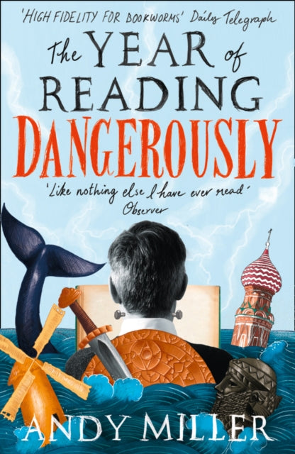 The Year of Reading Dangerously : How Fifty Great Books Saved My Life by Andy Miller 9780007255764