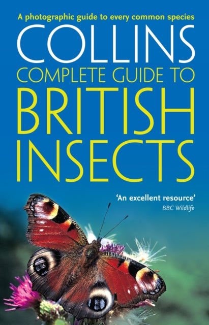 British Insects : A Photographic Guide to Every Common Species by Michael Chinery 9780007298990