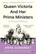 Queen Victoria and her Prime Ministers : A Personal History by Anne Somerset 9780008106256