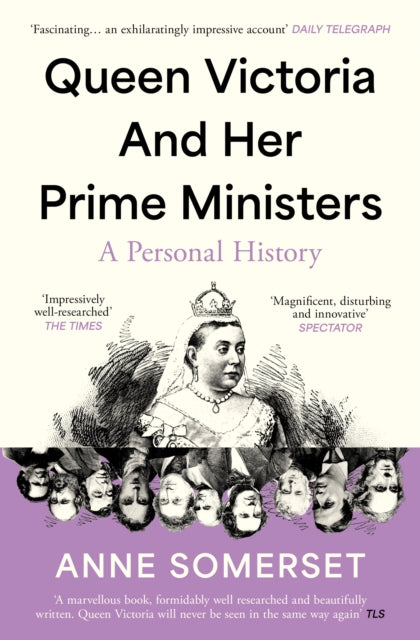 Queen Victoria and her Prime Ministers : A Personal History by Anne Somerset 9780008106256