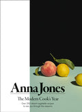 The Modern Cook’s Year : Over 250 Vibrant Vegetable Recipes to See You Through the Seasons by Anna Jones 9780008172459